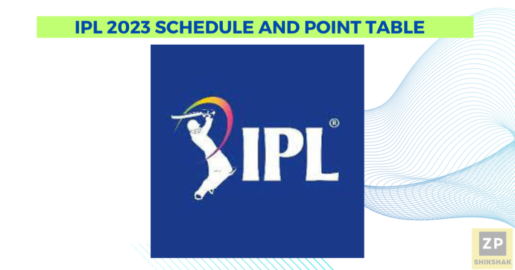 IPL 2023 SCHEDULE AND POINT TABLE - ZPshikshak