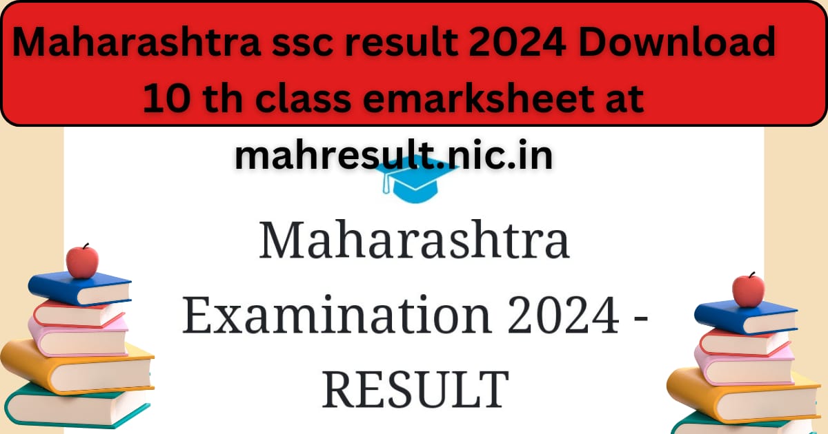 Maharashtra ssc result 2024| Download 10 th class emarksheet at mahresult.nic.in 1 Maharashtra ssc result 2024| Download 10 th class emarksheet at mahresult.nic.in