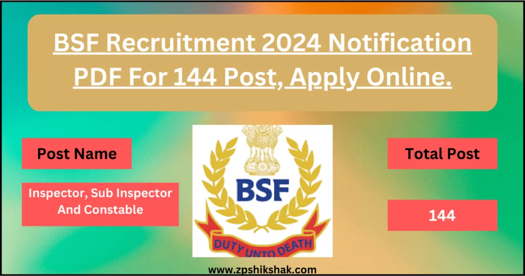 BSF Recruitment 2024 Notification PDF For 144 Post, Apply Online.